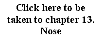 Text Box: Click here to betaken to chapter 13.Nose